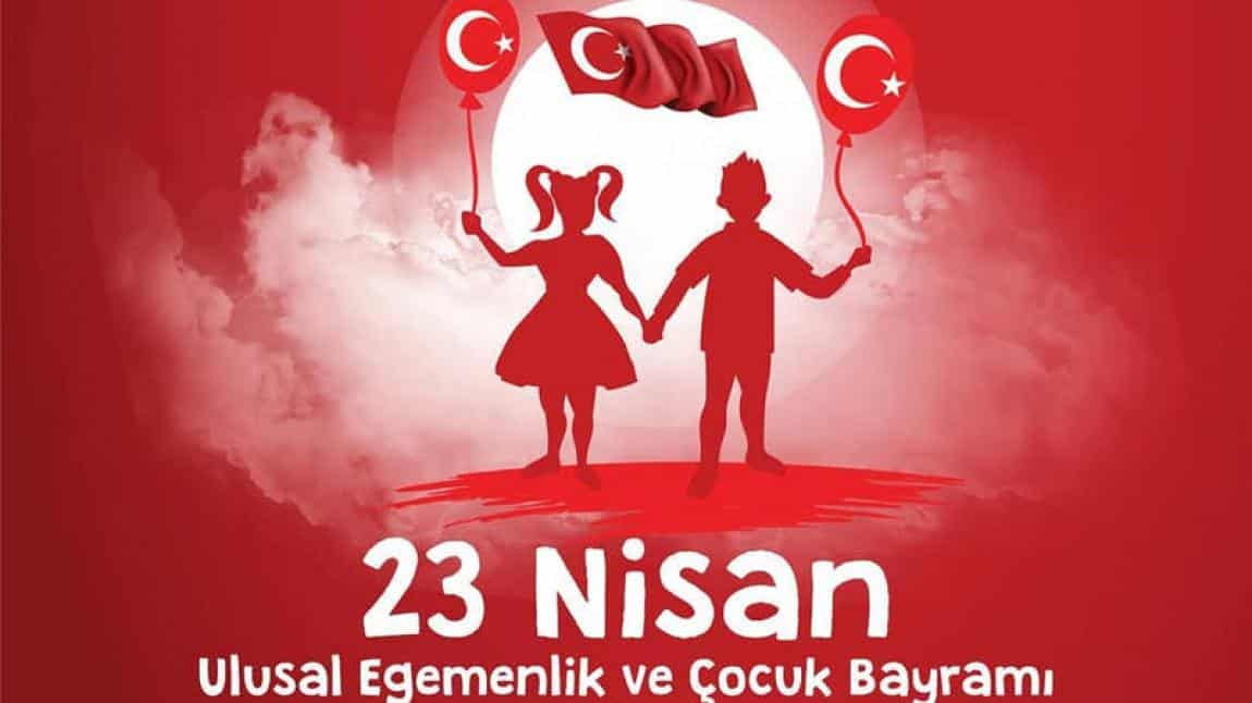 23 NİSAN ULUSAL EGEMENLİK VE ÇOCUK BAYRAMI KUTLU OLSUN